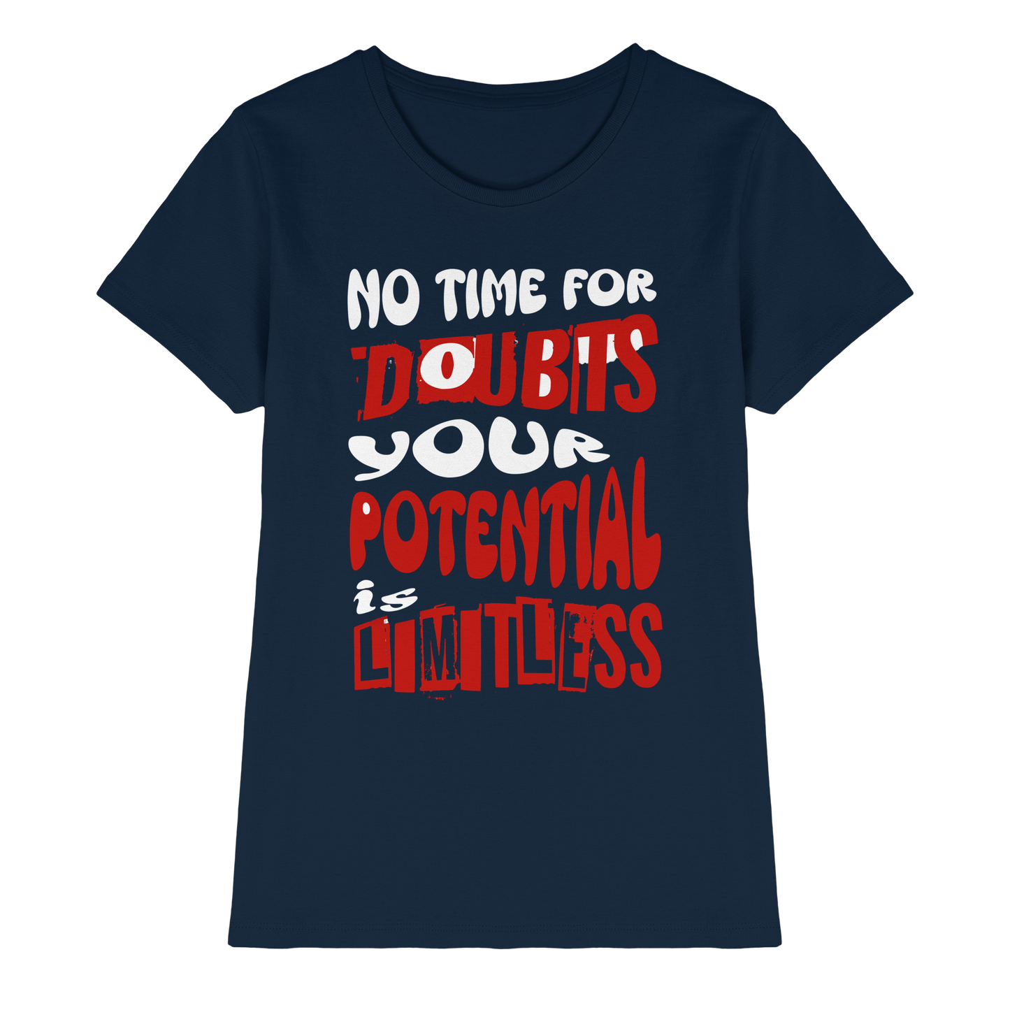 Damen T-Shirt  Premium - "Kein Zweifel, dein Potenzial ist grenzenlos" - Print